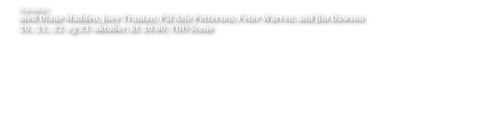 Urpremiere
med Diane Madden, Joey Truman, Pål Asle Pettersen, Peter Warren, and Jim Dawson
20., 21., 22. og 23. oktober, kl. 20.00, TOU Scene 


Det er 1977. Det er 1973. Det er 1958. Det er 1962. Det er 1979. Det er 1975  –“and I’m going to ask you the same damn thing people are always asking me, like how did    you end up here?”  

Forestillingen ”now and nowhere else” er resultatet av et unikt samarbeid hvor dans, teater, live musikk og videoinstallasjon kommer sammen, krysses og kolliderer på et ubalansert plan av ”terra infirma”.   Som om vi var på kanten av verden, i et virtuelt ingenmannsland, vil tilfeldige møter utforskes i en tid og på et sted som ikke lenger eksisterer.  Danser og koreograf Marit Sandsmark fra Stavanger, Diane Madden, danser og koreograf fra New York. Iver Findlay, regi og video fra Stavanger.  Pål Asle Pettersen , live musikk, komponist fra Stavanger, Joey Truman, skuespiller, musiker fra New York og Peter Warren, scenografi fra Kansas City. Billetter: www.touscene.com. Entré 150,-/90,- (S) TOU Scene og RAS er koprodusent for forestillingen. 
